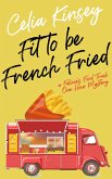 Fit to Be French Fried (Felicia's Food Truck One Hour Cozies, #1) (eBook, ePUB)