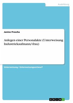 Anlegen einer Personalakte (Unterweisung Industriekaufmann/-frau) - Prescha, Janine