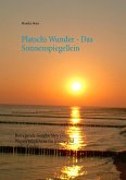 Platschi Wunder - Das Sonnenspiegellein