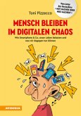 Mensch bleiben im digitalen Chaos