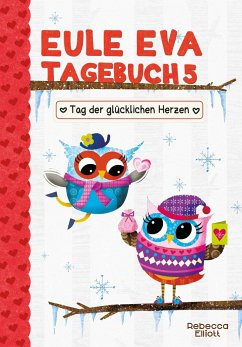 Eule Eva Tagebuch 5 - Kinderbücher ab 6-8 Jahre (Erstleser Mädchen) - Elliott, Rebecca