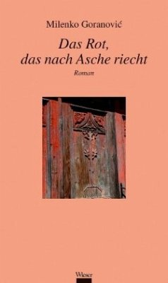 Das Rot, das nach Asche riecht - Goranovic, Milenko