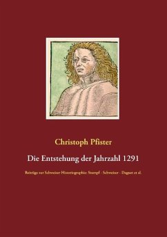 Die Entstehung der Jahrzahl 1291 - Pfister, Christoph