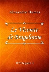 Le Vicomte de Bragelonne (eBook, ePUB) - Dumas, Alexandre