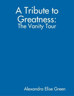 A Tribute to Greatness: The Vanity Tour (eBook, ePUB) - Green, Alexandra Elise