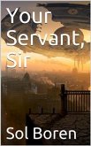 Your Servant, Sir (eBook, PDF)