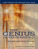 The Genius In Your Wound: Life's Worst Can Reveal Your Best (eBook, ePUB)