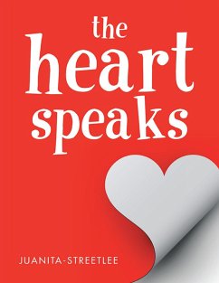 The Heart Speaks (eBook, ePUB) - Juanita-Streetlee