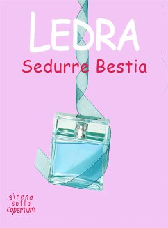 Sedurre Bestia (eBook, ePUB) - Ledra