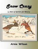 Snow Crazy: 115 Years of British Ski History (eBook, ePUB) Snow Crazy: 115 Years of British Ski History (eBook, ePUB)