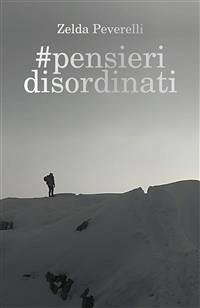 #pensieri disordinati (eBook, ePUB) - Peverelli, Zelda