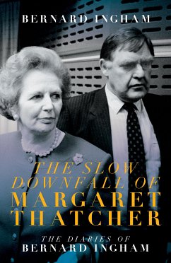 The Slow Downfall of Margaret Thatcher (eBook, ePUB) - Ingham, Bernard