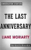 The Last Anniversary: A Novel by Liane Moriarty   Conversation Starters (eBook, ePUB)