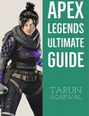 Apex Legends Ultimate Guide (eBook, ePUB)