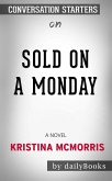 Sold on a Monday: A Novel by Kristina McMorris   Conversation Starters (eBook, ePUB)