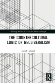 The Countercultural Logic of Neoliberalism (eBook, ePUB)
