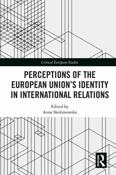 Perceptions of the European Union's Identity in International Relations (eBook, PDF) Perceptions of the European Union's Identity in International Relations (eBook, PDF)