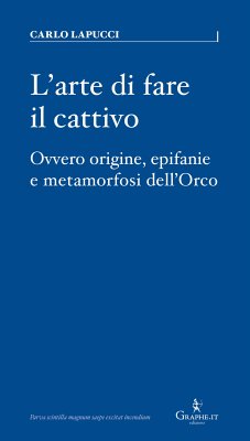 L'arte di fare il cattivo (eBook, ePUB) - Lapucci, Carlo