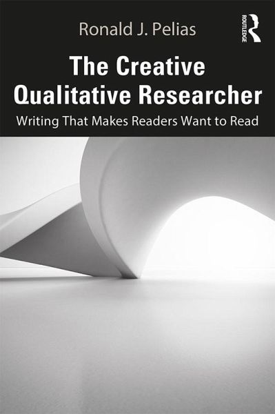 The Creative Qualitative Researcher (eBook, PDF) The Creative Qualitative Researcher (eBook, PDF)