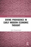 Divine Providence in Early Modern Economic Thought (eBook, PDF) Divine Providence in Early Modern Economic Thought (eBook, PDF)