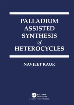 Palladium Assisted Synthesis of Heterocycles (eBook, ePUB) - Kaur, Navjeet