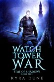 The Watchtower War (Time Of Shadows, #5) (eBook, ePUB)