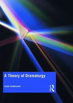 A Theory of Dramaturgy (eBook, ePUB) - Szatkowski, Janek