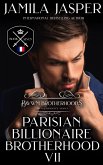 The Parisian Billionaire Brotherhood: An Interracial Billionaire Romance Novel (BWWM Romance Brotherhoods, #7) (eBook, ePUB) The Parisian Billionaire Brotherhood: An Interracial Billionaire Romance Novel (BWWM Romance Brotherhoods, #7) (eBook, ePUB)