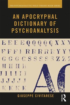 An Apocryphal Dictionary of Psychoanalysis (eBook, ePUB) - Civitarese, Giuseppe