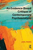 An Evidence-Based Critique of Contemporary Psychoanalysis (eBook, PDF)