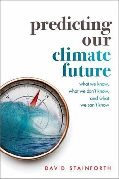 Predicting Our Climate Future - Stainforth, David (Professorial Research Fellow, Principal Research