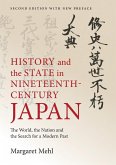 History and the State in Nineteenth-Century Japan: The World, the Nation and the Search for a Modern Past