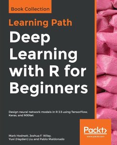 Deep Learning with R for Beginners - Hodnett, Mark; Wiley, Joshua F.; Liu, Yuxi (Hayden)