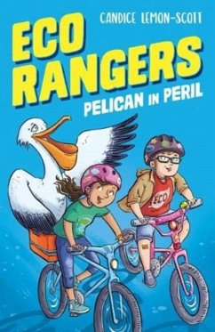 Eco Rangers: Pelican in Peril - Lemon-Scott, Candice