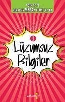 Lüzumsuz Bilgiler 1 7den 77ye Herkesin Merak Ettigi Seyler - Haluk Derince, Ender