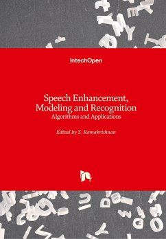 Speech Enhancement, Modeling and Recognition- Algorithms and Applications