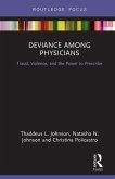 Deviance Among Physicians (eBook, ePUB) Deviance Among Physicians (eBook, ePUB)