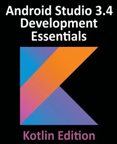 Android Studio 3.4 Development Essentials - Kotlin Edition - Smyth, Neil