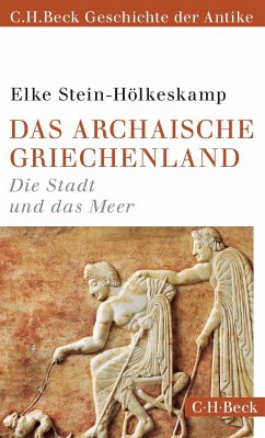 Das archaische Griechenland - Stein-Hölkeskamp, Elke