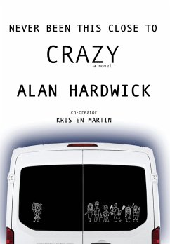 Never Been This Close To Crazy - Hardwick, Alan