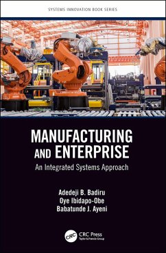 Manufacturing and Enterprise (eBook, PDF) - Badiru, Adedeji B.; Ibidapo-Obe, Oye; Ayeni, Babatunde J.
