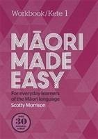 Maori Made Easy Workbook 1/Kete 1 - Morrison, Scotty