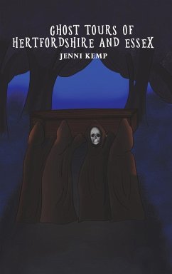 Ghost Tours of Hertfordshire and Essex - Kemp, Jenni