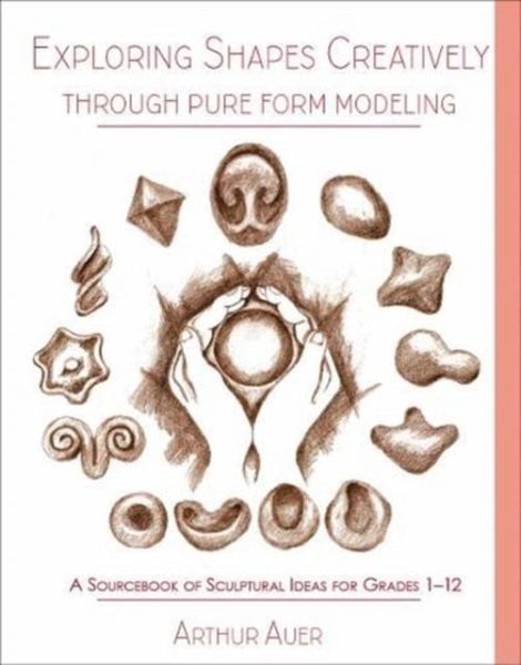 Exploring Shapes Creatively Through Pure Form Modeling Exploring Shapes Creatively Through Pure Form Modeling