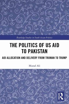 The Politics of US Aid to Pakistan (eBook, PDF) - Ali, Murad