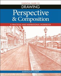 Essential Guide to Drawing: Perspective & Composition - Barber, Barrington