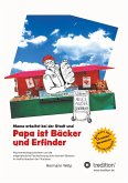 Papa ist Bäcker und Erfinder