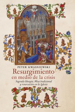 Resurgimiento en medio de la crisis - Kwasniewski, Peter