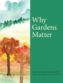 Why Gardens Matter - Geyer-Kordesch, Joanna