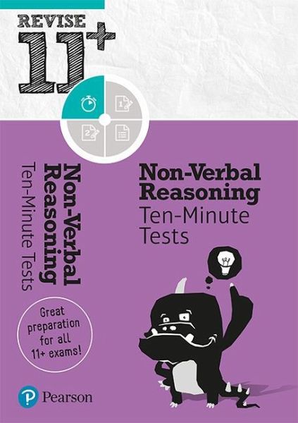 Pearson REVISE 11+ Non-Verbal Reasoning Ten-Minute Tests - for the 2024 and 2025 exams Pearson REVISE 11+ Non-Verbal Reasoning Ten-Minute Tests - for the 2024 and 2025 exams